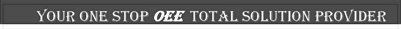       Your One Stop OEE  Total Solution Provider  
